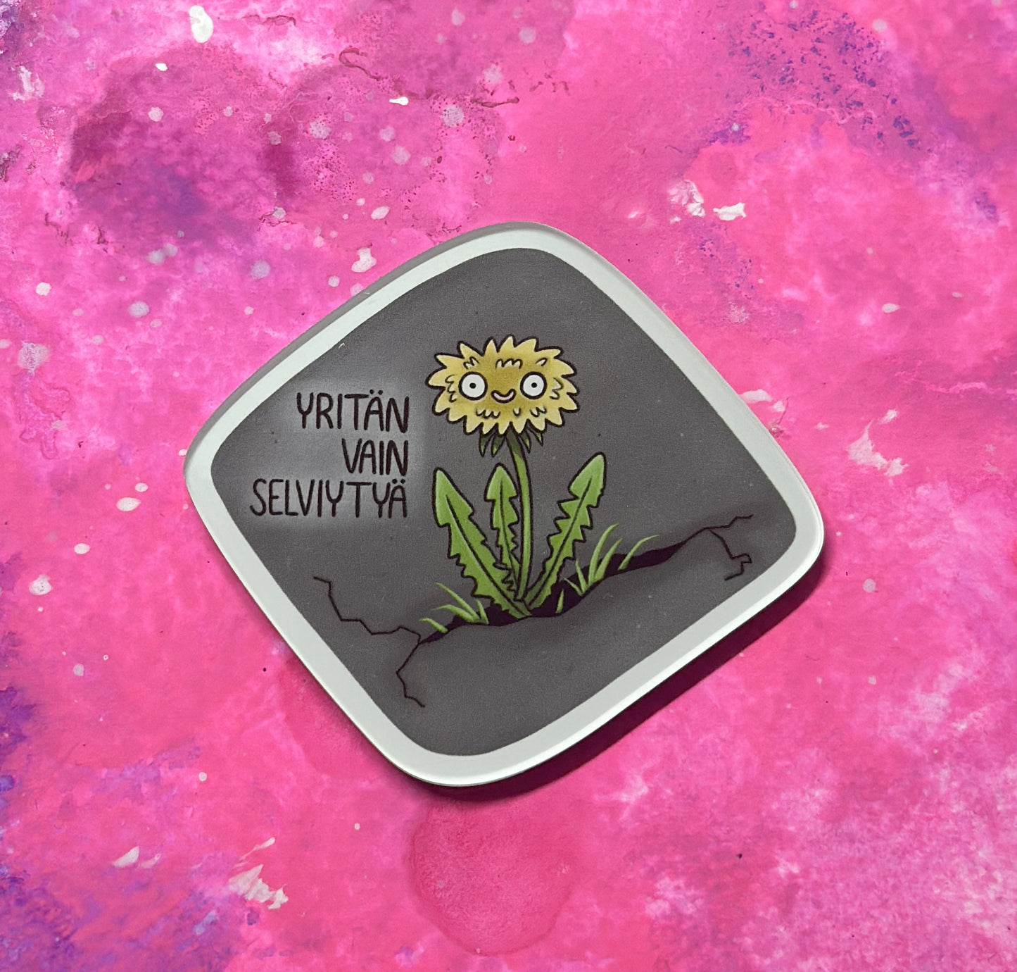 Yritän vain selviytyä - Akryylimagneetti