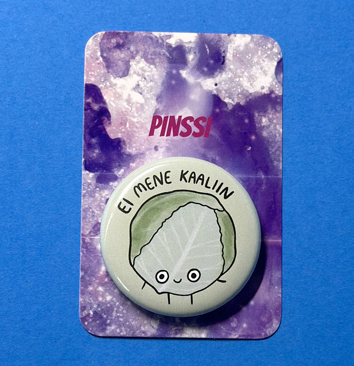Ei mene kaaliin - Pinssi