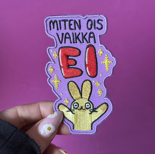 Miten ois vaikka EI - Kangasmerkki
