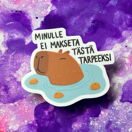 Minulle ei makseta tästä tarpeeksi - Tarra