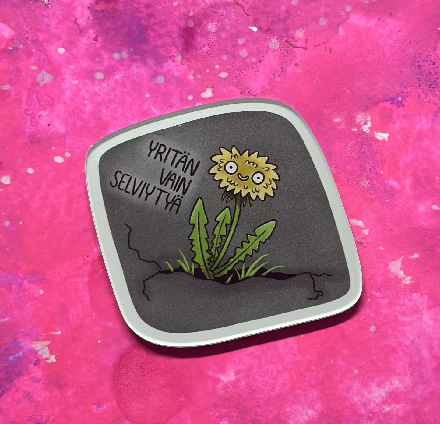 Yritän vain selviytyä - Akryylimagneetti