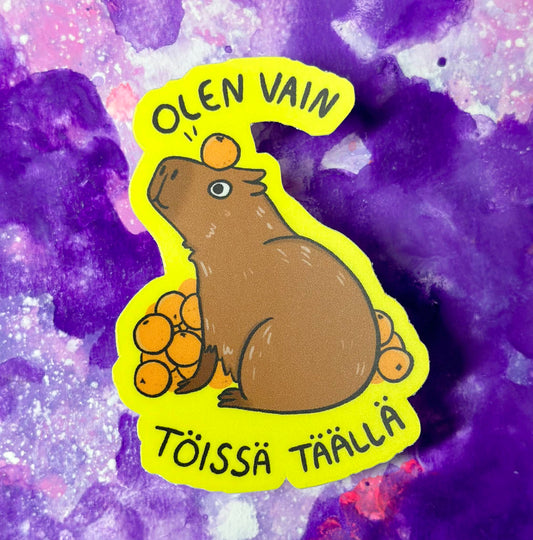 Olen vain töissä täällä - Tarra