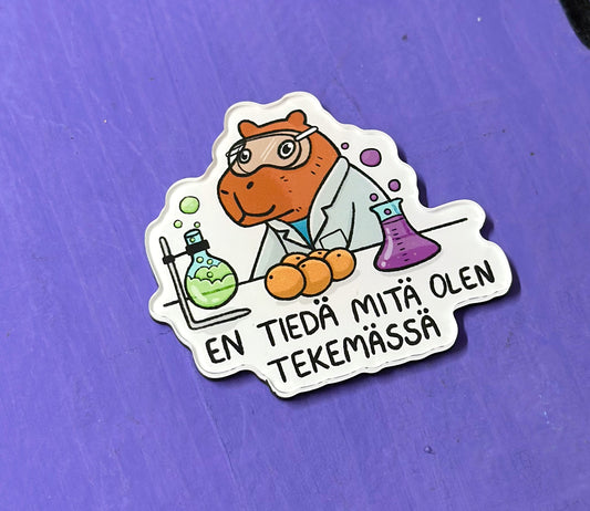 En tiedä mitä olen tekemässä - Akryylimagneetti