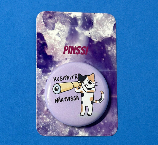 Kusipäitä näkyvissä - Pinssi
