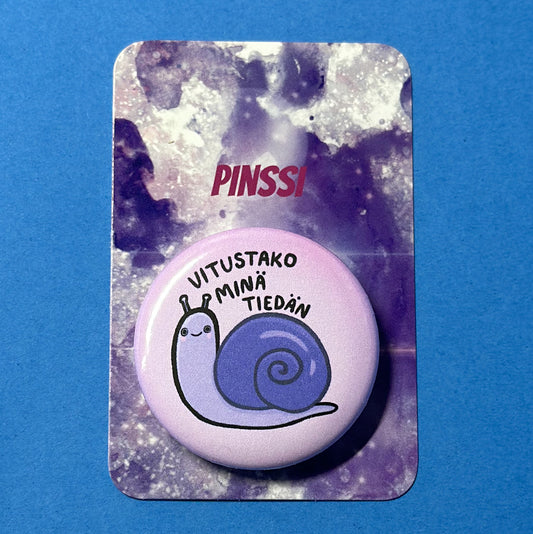 Vitustako minä tiedän - Pinssi