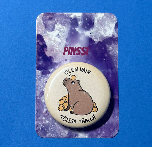 Olen vain töissä täällä - Pinssi