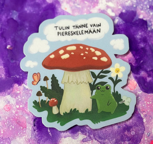 Tulin tänne vain piereskelemään - Säänkestävä tarra