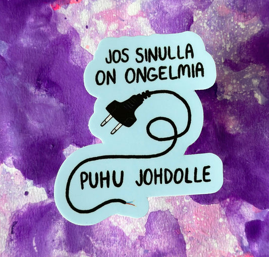 Jos sinulla on ongelmia puhu johdolle - Tarra