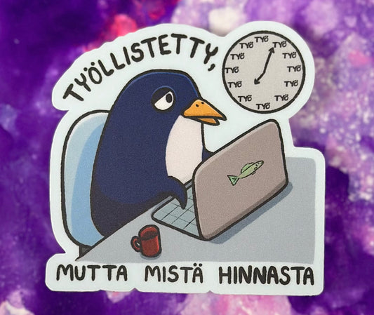 Työllistetty, mutta mistä hinnasta - Säänkestävä tarra